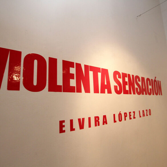 Exposición Violenta Sensación de Elvira López